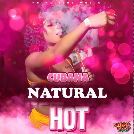 Natural Hot ft. PRIMETIME MUSIC | Boomplay Music