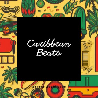 Caribbean Beats: Uplifting Reggae Music for Your Soul