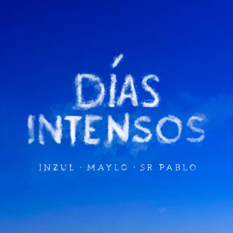 Días Intensos ft. MAYLO & Sr Pablo | Boomplay Music