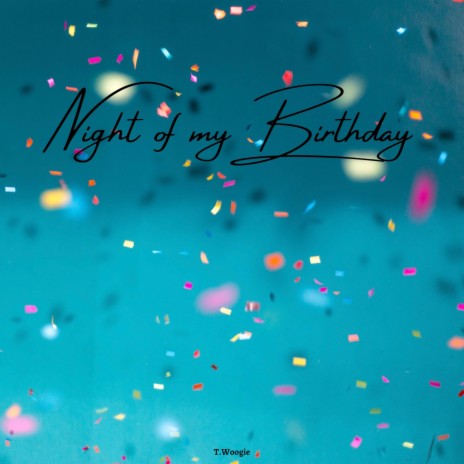 Night of my Birthday | Boomplay Music