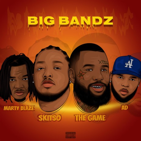 Big Bandz ft. The Game, AD & Marty Blaze | Boomplay Music