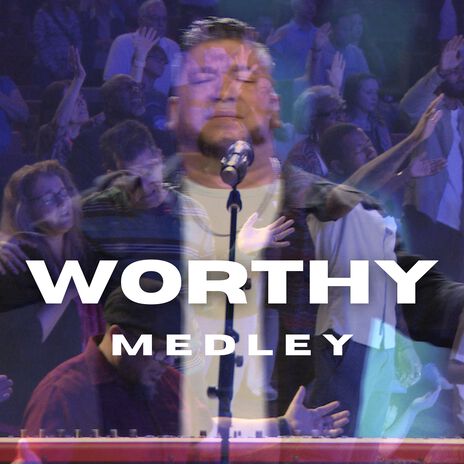 Worthy Medley (Live) | Boomplay Music