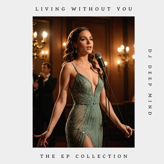 Living Without You (Version 1) lyrics | Boomplay Music