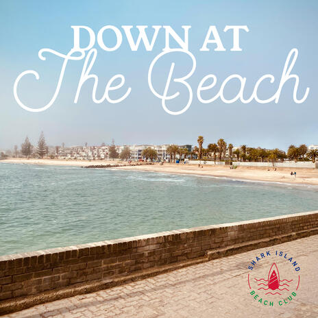 Down at the Beach | Boomplay Music