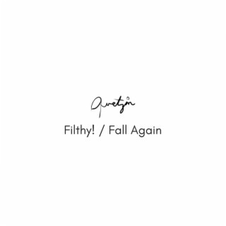 Filthy! / Fall Again