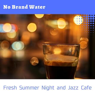 Fresh Summer Night and Jazz Cafe