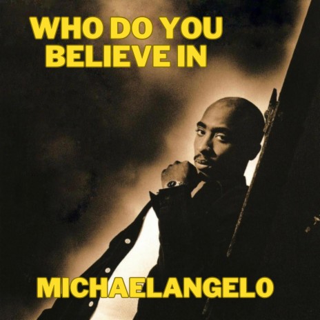 Who do you believe in? | Boomplay Music