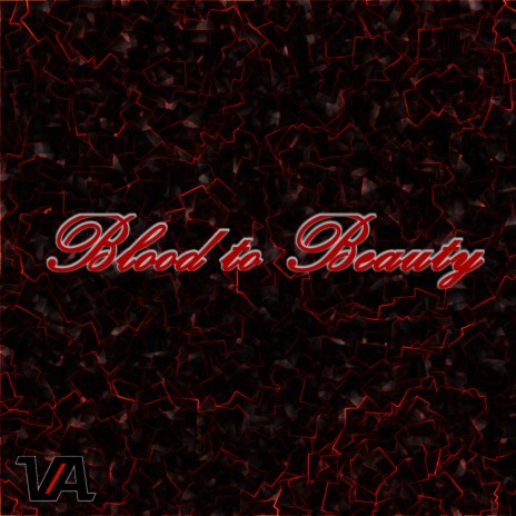 Blood to Beauty | Boomplay Music