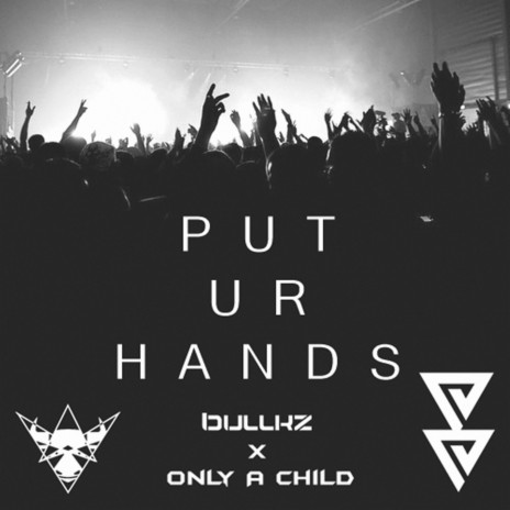 Put Ur Hands (feat. Only A Child) | Boomplay Music