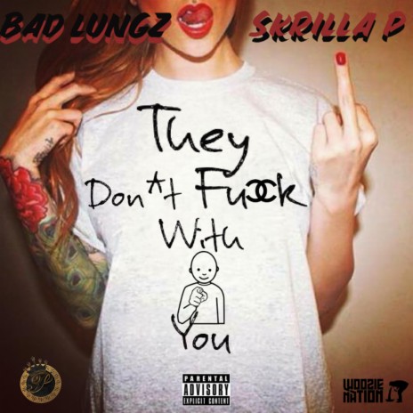 They Don't Fuck With You (feat. Skrilla P) | Boomplay Music