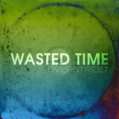 Wasted Time | Boomplay Music