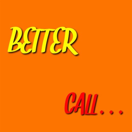 Better Call... | Boomplay Music
