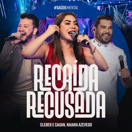 Recaída Recusada (Ao Vivo) ft. Naiara Azevedo | Boomplay Music