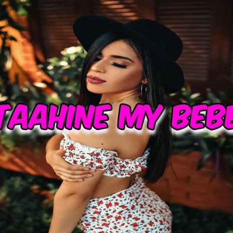 Taahine my Bebe | Boomplay Music