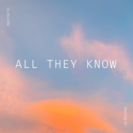 All They Know | Boomplay Music