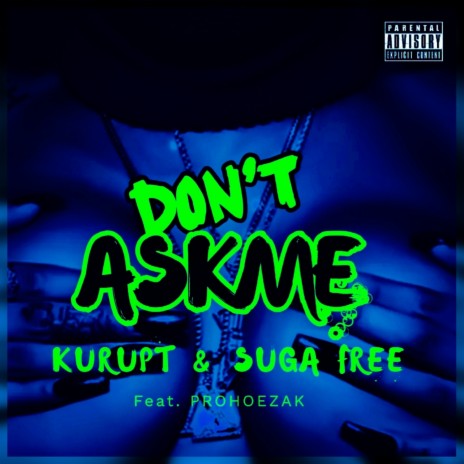 DON'T ASKME (ACAPELLA RADIO EDIT) ft. Suga Free & PROHOEZAK | Boomplay Music