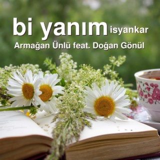 Bi yanım isyankar ft. Doğan Gönül lyrics | Boomplay Music