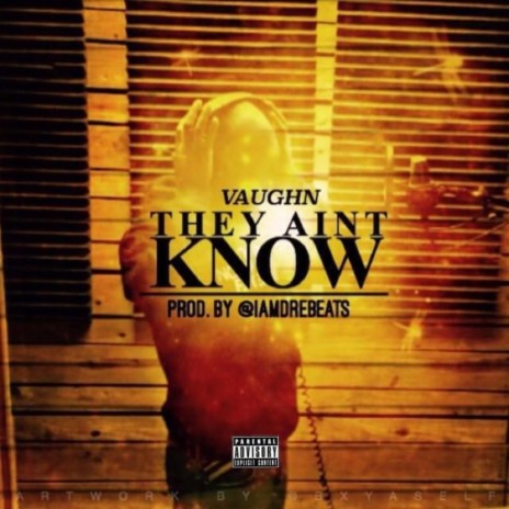 They Ain't Know | Boomplay Music