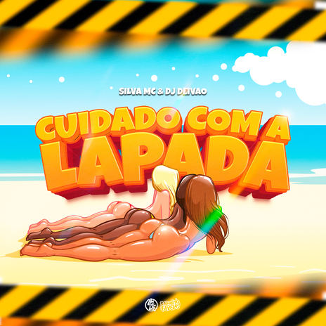 Cuidado Com a Lapada ft. Silva Mc | Boomplay Music