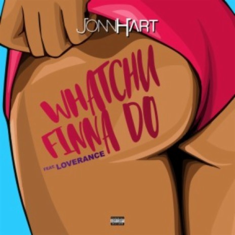 Whatchu Finna Do ft. LoveRance | Boomplay Music