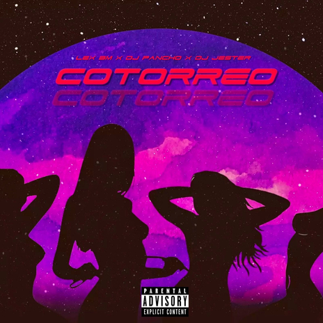 Cotorreo ft. Dj Pancho & Lex BM | Boomplay Music