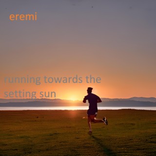 Running Towards The Setting Sun | Boomplay Music
