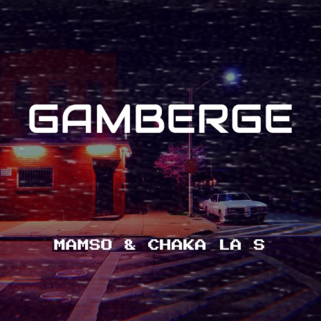 Gamberge ft. Chaka La S | Boomplay Music