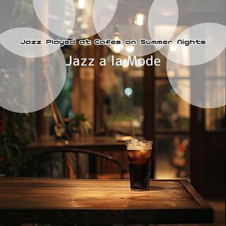 Jazz Played at Cafes on Summer Nights