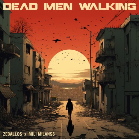 Dead Men Walking ft. Zeballos & Bruno Cammá | Boomplay Music