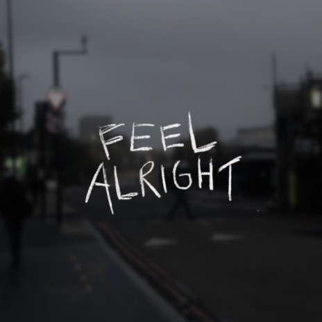 feel alright