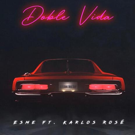 Doble Vida ft. Karlos Rosé | Boomplay Music