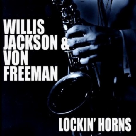 Willis And Von (Live) ft. Willis Jackson | Boomplay Music