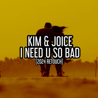 I Need U So Bad (2024 Retouch)