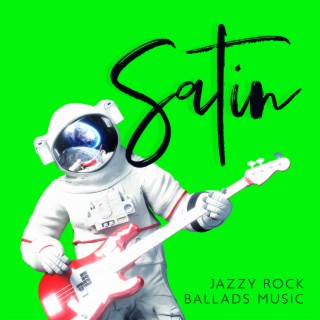 Satin: Jazzy Rock Ballads Instrumental Music Special Collection