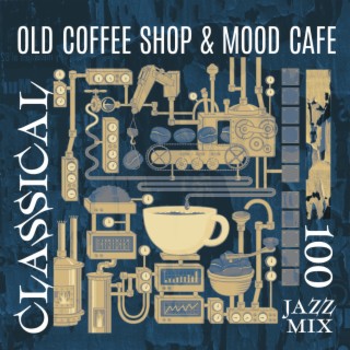 Classical Old Coffee Shop & Mood Cafe: 100 Jazz Mix