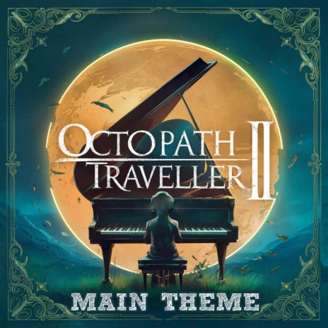 Octopath Traveller II - Main Theme | Boomplay Music