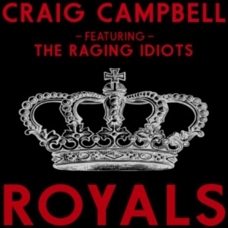 Royals ft. The Raging Idiots | Boomplay Music