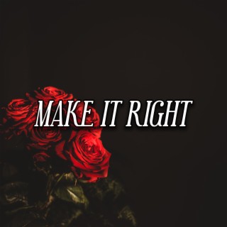 Make It Right lyrics | Boomplay Music