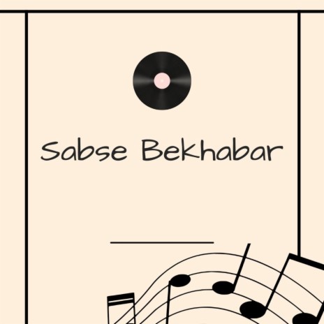 Sabse Bekhabar | Boomplay Music