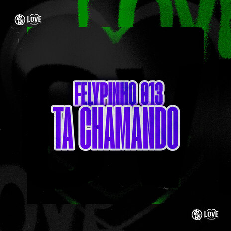 Felypinho 013 Ta Chamando ft. DJ FELYPINHO 013 | Boomplay Music