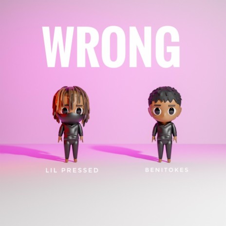 WRONG ft. Lil Pressed | Boomplay Music