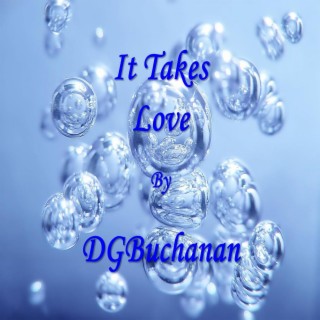 It Takes Love