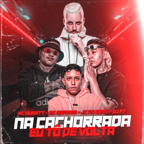 Na Cachorrada Eu Tô de Volta ft. MC Duartt, JC NO BEAT & Mc Sapinha | Boomplay Music