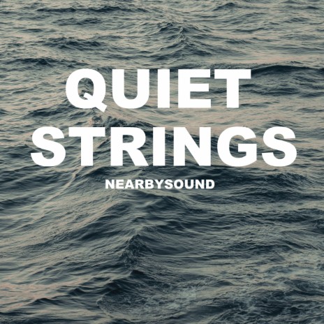 Quiet Strings | Boomplay Music