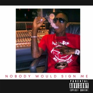 Nobody Would Sign Me (FREEVERSE)