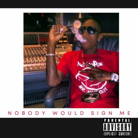 Nobody Would Sign Me (FREEVERSE) | Boomplay Music