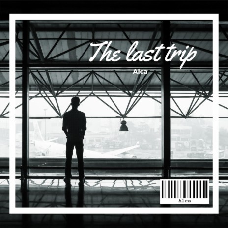 The last trip | Boomplay Music