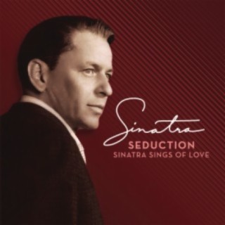 Seduction: Sinatra Sings Of Love (Remastered)