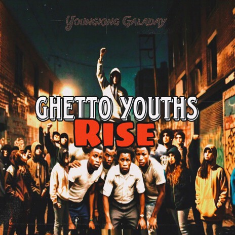 Ghetto Youths Rise | Boomplay Music