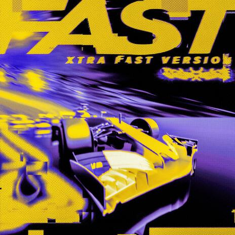 FAST (XTRA FAST VERSION) | Boomplay Music